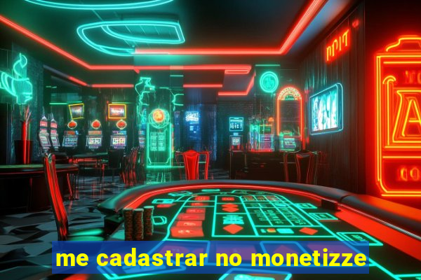 me cadastrar no monetizze